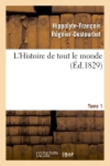 L'Histoire de tout le monde. Tome 1 - Hippolyte-François Régnier-Destourbet