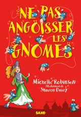 Ne pas angoisser les gnomes - Michelle Robinson
