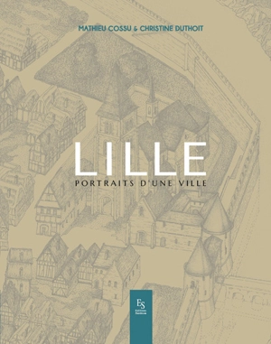 Lille : portraits d'une ville - Christine Lemaire-Duthoit