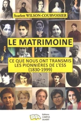 Le matrimoine : ce que nous ont transmis les pionnières de l'ESS (1830-1999) - Scarlett Wilson-Courvoisier