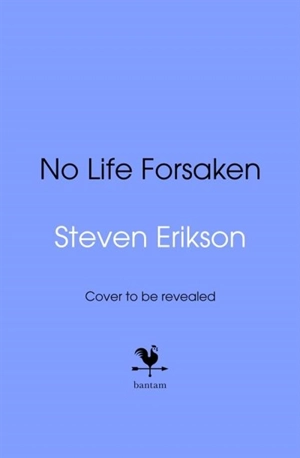 No Life Forsaken - Steven Erikson