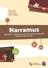 Narramus, CP, CE1 : apprendre à comprendre, à raconter et à lire à haute voix Sssi j'te mords, t'es mort ! - Sylvie Cèbe