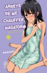 Arrête de me chauffer, Nagatoro. Vol. 15 - Nanashi