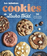 Les fabuleux cookies de Laura Todd : 50 recettes iconiques par la plus ancienne maison artisanale - Philippe Toinard