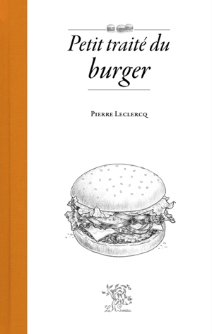 Petit traité du burger - Pierre Leclercq