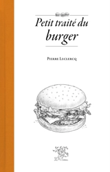 Petit traité du burger - Pierre Leclercq