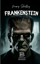 Frankenstein : Ou le Prométhée moderne - Shelley, Mary