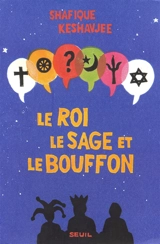 Le roi, le sage et le bouffon : le grand tournoi des religions - Shafique Keshavjee