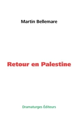 Retour en Palestine - Martin Bellemare