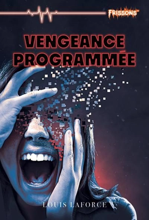 Vengeance programmée - Louis Laforce