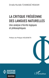 La critique frégéenne des langues naturelles : une analyse d'écrits logiques et philosophiques - Ornella Murielle Tchankoué Moukam