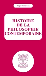 Histoire de la philosophie contemporaine - Roger Verneaux
