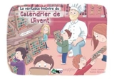 Quand maman me contait Noël. La véritable histoire du calendrier de l'Avent - Cécile Lamare