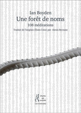 Une forêt de noms : 108 méditations - Ian Boyden
