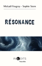 Résonance. Vol. 1 - Mickaël Feugray