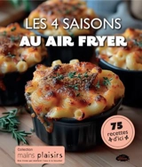 Les 4 saisons au air fryer - Éditions Les Malins