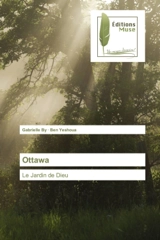 Ottawa : Le Jardin de Dieu - By, Gabrielle