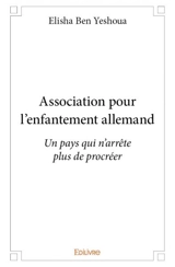Association pour l'enfantement allemand : Un pays qui n'arrête plus de procréer - Elisha Ben Yeshoua