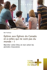 Epîtres aux Eglises du Canada et à celles qui ne sont pas du monde : I - Elisha Ben Yeshoua