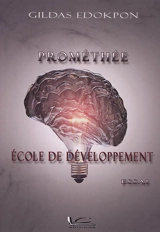 Prométhée : école de développement : essai - Gildas Edokpon