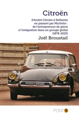 Citroën : d'André Citroën à Stellantis en passant par Michelin - Joël Broustail