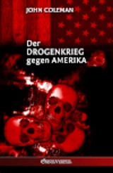 Der Drogenkrieg gegen Amerika - Coleman, John