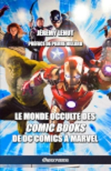 Le monde occulte des comic Books : De DC Comics à Marvel - Lehut, Jérémy