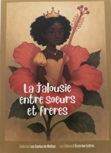 La Jalousie entre soeurs et frères : Collection Les contes de Mathys Vol. 2 - Clémentine Castel-Ndzié