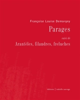 Parages. Arantèles, filandres, freluches - Françoise Louise Demorgny
