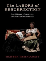 Labors of Resurrection - Threadcraft, Shatema