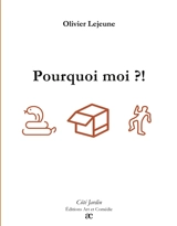 Pourquoi moi ?! - Olivier Lejeune