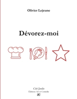Dévorez-moi - Olivier Lejeune