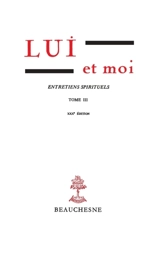 Lui et moi : entretiens spirituels. Vol. 3 - Gabrielle Bossis