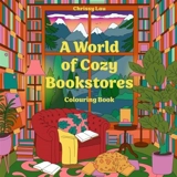 A World of Cozy Bookstores - Chrissy Yee Lau