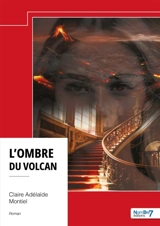 L'ombre du volcan - Claire Adélaïde Montiel