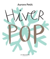 Hiver pop - Aurore Petit