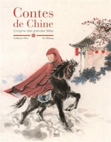 Contes de Chine : l'origine des grandes fêtes - Guillaume Olive