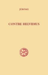 Contre Helvidius : sur la virginité perpétuelle de la bienheureuse Marie - Jérôme