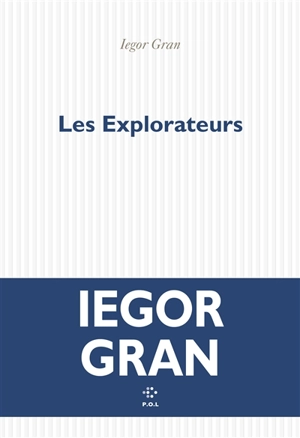 Les explorateurs - Iegor Gran