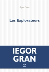 Les explorateurs - Iegor Gran
