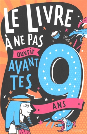 Le livre à ne pas ouvrir avant tes 9 ans - Steve Martin