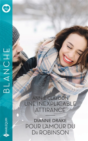 Une inexplicable attirance. Pour l'amour du Dr Robinson - Annie Claydon