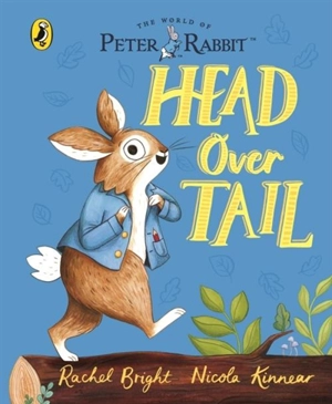 Peter Rabbit : Head Over Tail - Rachel Bright