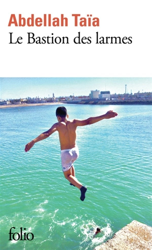 Le bastion des larmes - Abdellah Taïa