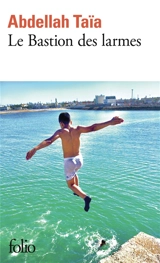 Le bastion des larmes - Abdellah Taïa