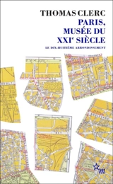 Paris, musée du XXIe siècle. Le dix-huitième arrondissement - Thomas Clerc