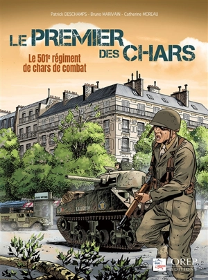 Le premier des chars : le 501e régiment de chars de combat - Patrick Deschamps