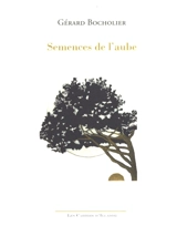 Semences de l'aube - Gérard Bocholier
