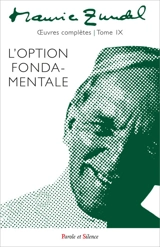 Oeuvres complètes. Vol. 9. L'option fondamentale - Maurice Zundel