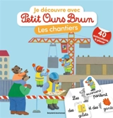 Je découvre les chantiers avec Petit Ours Brun : Premiers autocollants : Dès 3 ans - Marie Aubinais